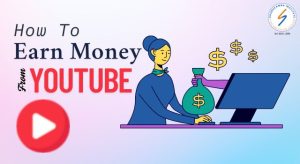 how to earn money from youtube